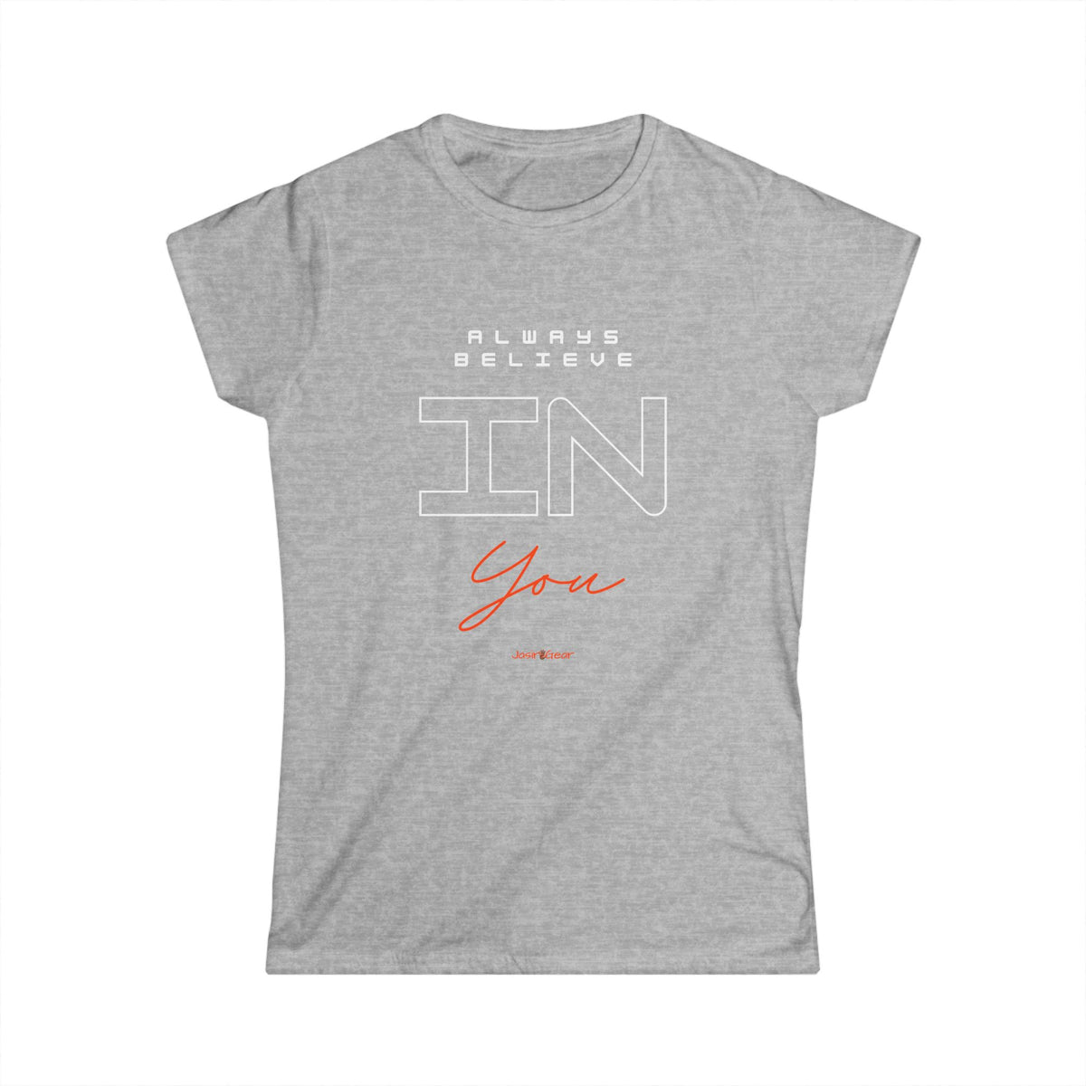 Always believe in You - Women's Tee